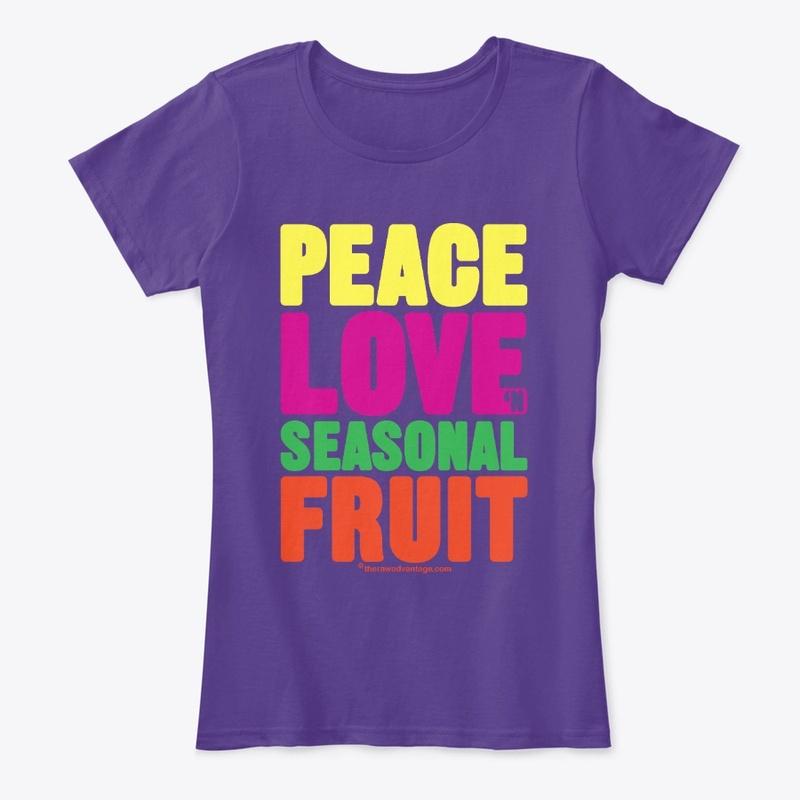 Peace Love n Seasonal Fruit Clothing!